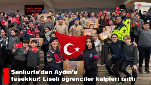 Şanlıurfa’dan Aydın’a teşekkür! Liseli öğrenciler kalpleri ısıttı