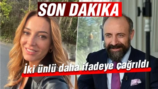 Son dakika… İki ünlü daha ifadeye çağrıldı