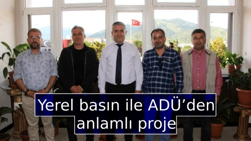 Yerel basın ile ADÜ’den anlamlı proje
