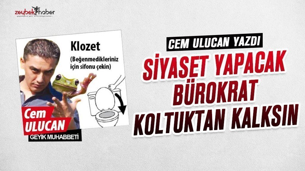 SİYASET YAPACAK BÜROKRAT KOLTUKTAN KALKSIN