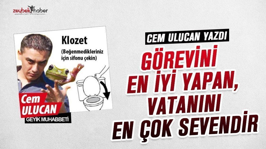 GÖREVİNİ EN İYİ YAPAN, VATANINI EN ÇOK SEVENDİR